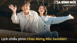 Lịch chiếu phim Chào Mừng Đến Samdalri trên Netflix