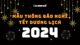 Mẫu thông báo nghỉ Tết Dương lịch 2024 ngắn gọn, chuyên nghiệp nhất