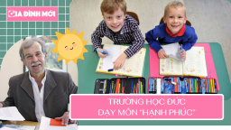 Trường học ở Đức dạy môn học đặc biệt: 'Hạnh phúc'