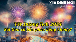 Tết Dương lịch 2024 Sài Gòn có bắn pháo bông không?