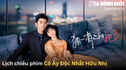 Lịch chiếu phim Cô Ấy Độc Nhất Hữu Nhị trên iQIYI