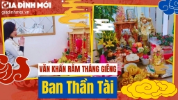 Văn khấn ban Thần tài rằm tháng Giêng 2024 chuẩn phong tục