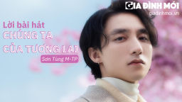 Lời bài hát Chúng Ta Của Tương Lai của Sơn Tùng M-TP