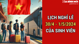 Lịch nghỉ lễ 30/4 - 1/5/2024 của sinh viên các trường đại học mới nhất