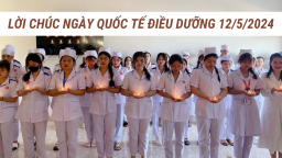 Lời chúc ngày Quốc tế Điều dưỡng 12/5/2024