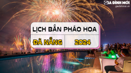 Lịch bắn pháo hoa Đà Nẵng 2024 đầy đủ, chính xác nhất