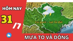 Dự báo thời tiết ngày mai 31/7: Miền Bắc mưa dông liên tục, cảnh báo lũ quét và sạt lở