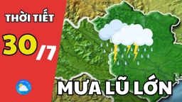 Dự báo thời tiết hôm nay 30/7: Cảnh báo lũ quét và sạt lở đất ở các tỉnh phía Bắc