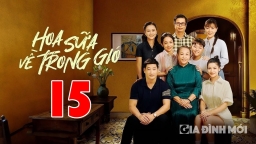 Hoa sữa về trong gió tập 15 trực tiếp VTV1 ngày 18/9/2024