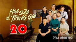 Hoa sữa về trong gió tập 20 trực tiếp VTV1 ngày 25/9/2024