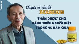 Cha đẻ thuốc Berberin Phan Quốc Kinh: ‘Tôi nghiên cứu khoa học vì người nghèo’