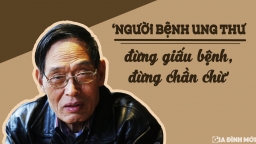 GS.TS Nguyễn Bá Đức: ‘Người bệnh ung thư đừng giấu bệnh, đừng chần chừ’