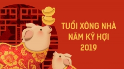 Tuổi nào xông nhà năm Kỷ Hợi 2019 giúp chủ nhà an khang, thịnh vượng?