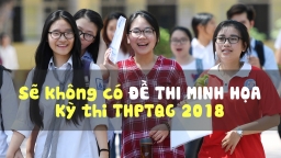 Đề minh họa của kỳ thi THPT quốc gia năm 2018 sẽ như thế nào?