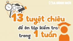 13 tuyệt chiêu để ôn tập kiểm tra trong 1 tuần