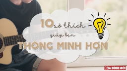 Hãy theo đuổi 10 sở thích này nếu bạn muốn thông minh hơn nữa