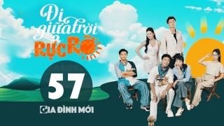 Đi giữa trời rực rỡ tập 57 trực tiếp VTV3 ngày 17/10/2024