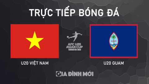 Trực tiếp Việt Nam vs Guam giải U20 châu Á 2025 hôm nay 25/9/2024