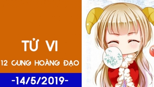 Tử vi ngày 14/5/2019 của 12 cung hoàng đạo