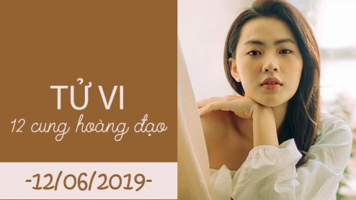 Tử vi 12 cung hoàng đạo hôm nay 12/6: Bọ Cạp vung tay quá trán