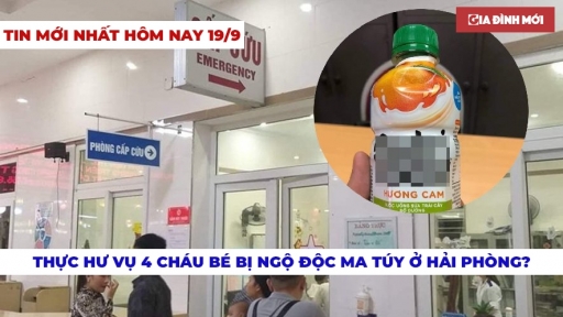 Tin nóng 19/9/2019: 4 cháu bé ngộ độc ma túy ở Hải Phòng