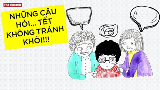 Những câu hỏi vô duyên ngày Tết khiến ai cũng ngán ngẩm