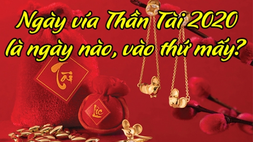 Ngày vía thần tài 2020 là ngày nào, vào thứ mấy?