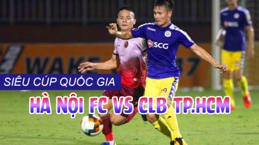 Lịch thi đấu Siêu Cúp Quốc gia Hà Nội FC vs CLB TP.HCM mới nhất