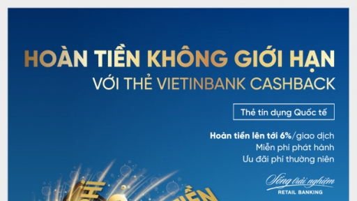 Hoàn tiền không giới hạn cùng thẻ VietinBank Cashback