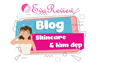 EvaReview - Chuyên trang Review sản phẩm dành cho phái đẹp luôn đón đầu xu thế