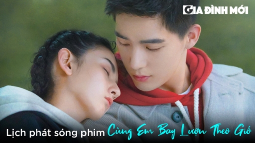 Lịch phát sóng phim Cùng Em Bay Lượn Theo Gió trên FPT Play, WeTV