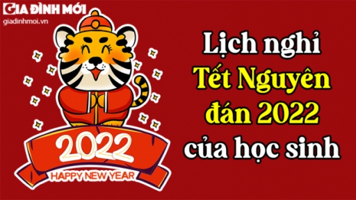 Lịch nghỉ Tết Nguyên đán 2022 của học sinh 63 tỉnh, thành trên cả nước