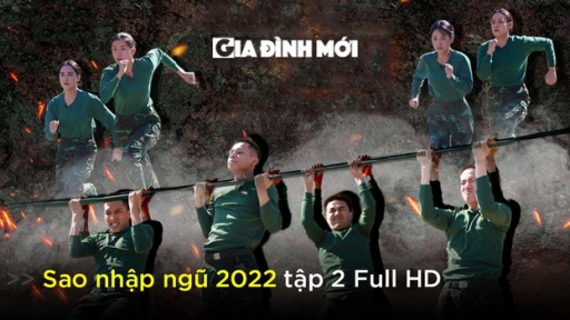 Link xem Sao nhập ngũ 2022 tập 2 Full HD 12/3 trên QPVN, TV360, SCTV6, YouTube