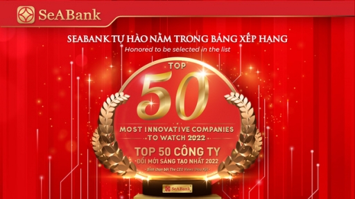 SeABank được vinh danh trong 'Top 50 Công ty đổi mới sáng tạo nhất 2022'