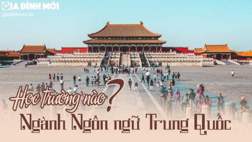 Những trường đại học đào tạo ngành Ngôn ngữ Trung Quốc trên cả nước