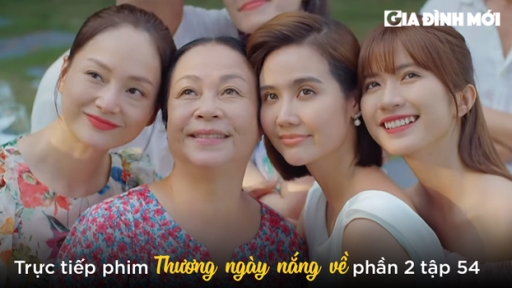 Thương ngày nắng về phần 2 tập 54 (tập cuối): Qua dãi dầu mưa tuyết, mới vui ngày nắng về