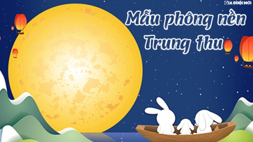 Top 30 mẫu phông nền Tết Trung thu đẹp và ấn tượng