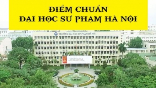 Điểm chuẩn trường Đại học Sư phạm Hà Nội năm 2022 cao nhất 28,5 điểm