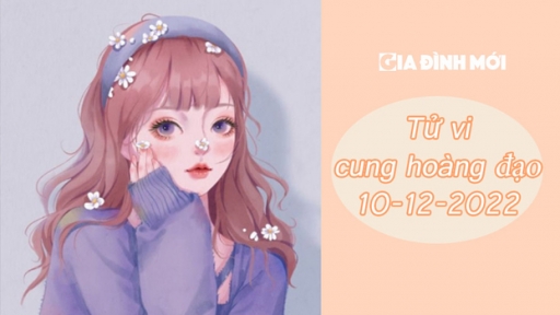 Tử vi 12 cung hoàng đạo ngày 10/12: Kim Ngưu cực đoan, Song Tử thuận lợi