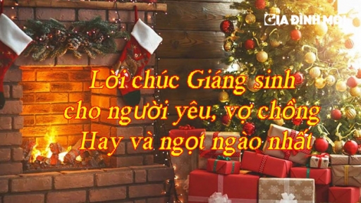 Lời chúc Giáng sinh cho người yêu xa, cho vợ chồng hay và ngọt ngào nhất