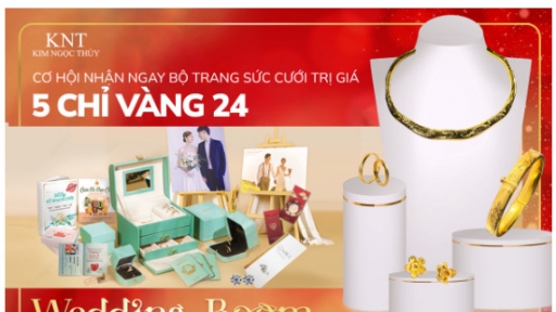 Mua nhẫn nhận 5 chỉ vàng 24 cùng các sét quà độc quyền 10 món chỉ có tại KNT