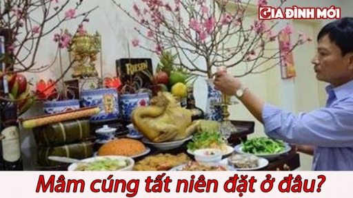 Mâm cúng tất niên đặt ở đâu mới đúng, cần lưu ý những gì?