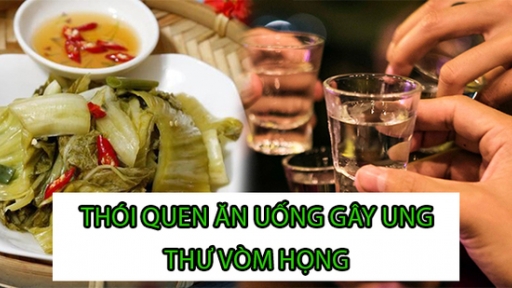 4 thói quen ăn uống có nguy cơ gây bệnh ung thư vòm họng