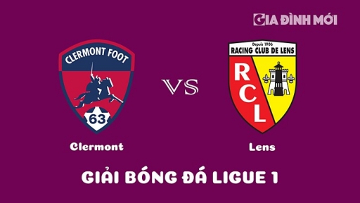 Nhận định Clermont vs Lens giải Ligue 1 ngày 12/3/2023