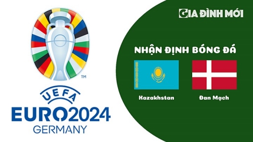 Nhận định Kazakhstan vs Đan Mạch giải EURO 2024 hôm nay 26/3/2023