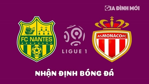 Nhận định Nantes vs Monaco giải Ligue 1 hôm nay 9/4/2023