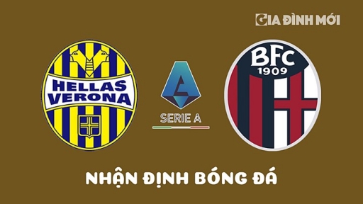 Nhận định Hellas Verona vs Bologna giải Serie A ngày 22/4/2023