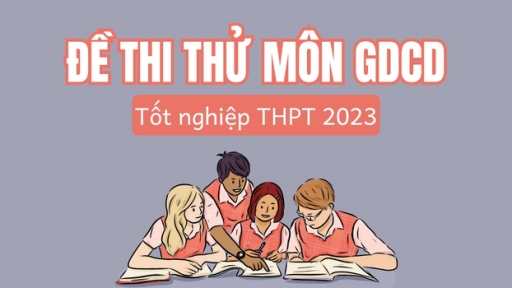 Đề thi thử tốt nghiệp THPT 2023 môn Giáo dục công dân mới nhất có đáp án