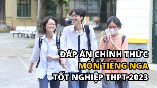 Đáp án chính thức môn Tiếng Nga tốt nghiệp THPT 2023 của Bộ GD&ĐT