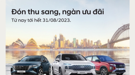 “Đón Thu sang- ngàn ưu đãi” Hyundai Phạm Hùng tặng ưu đãi tiền mặt lên đến 57 Triệu đồng